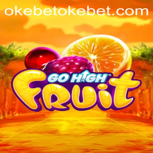 Exploring the Exciting World of GoHighFruit and the Okebet Experience